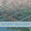 Desert builder