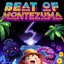 Beats of Montezuma