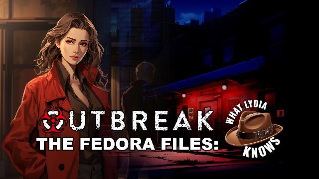Outbreak The Fedora Files What Lydia Knows screenshot 67304