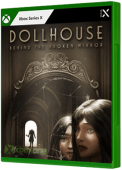 Dollhouse: Behind the Broken Mirror Xbox Series Cover Art