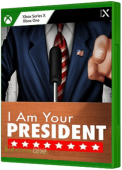 I Am Your President for Xbox One