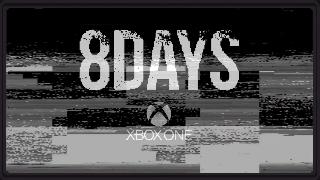 8DAYS Official Xbox One Teaser Trailer